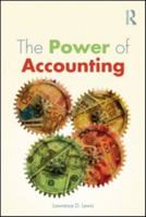 The Power of Accounting: What the Numbers Mean and How to Use Them 0415884314 Book Cover