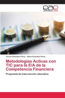 Metodologías Activas con TIC para la E/A de la Competencia Financiera 6202134631 Book Cover
