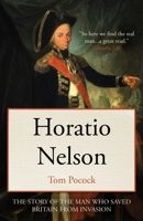 Horatio Nelson: The story of the man who saved Britain from invasion 1839012544 Book Cover