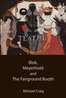 Blok, Meyerhold and The Fairground Booth B0BS8NT7MC Book Cover