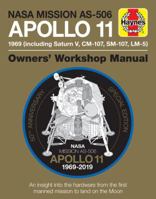 NASA Mission AS-506 Apollo 11 1969 (including Saturn V, CM-107, SM-107, LM-5): 50th Anniversary Special Edition - An insight into the hardware from the first manned mission to land on the moon 0760366578 Book Cover