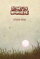 Story to Nowhere 1838223665 Book Cover