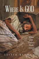 Where Is God When Life Doesn't Make Sense? 164114856X Book Cover