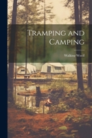 Tramping and Camping 1022669036 Book Cover