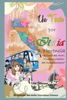 Un Tour por Italia: 3. Florencia, "la Cuna del Arte", "Ciudad símbolo del Renacimiento" B0C6W6TY39 Book Cover