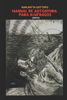 MANUAL DE AUTOAYUDA PARA NÁUFRAGOS: CUENTOS (Colección de Narrativa Al lado del camino) B091WJ6QML Book Cover