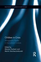 Children in Crisis: Ethnographic Studies in International Contexts 1138952753 Book Cover