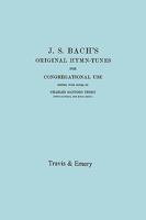 J.S. Bach's Original Hymn-Tunes for Congregational Use. (Facsimile 1922). 1906857342 Book Cover