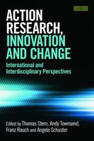 Action Research, Innovation and Change: International Perspectives Across Disciplines 0415712300 Book Cover