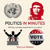 Politics in Minutes 1681444798 Book Cover