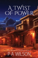 A Twist of Power 0988030969 Book Cover