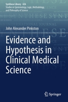 Evidence and Hypothesis in Clinical Medical Science 3030442721 Book Cover