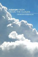 Judaism from Above the Clouds 1482364980 Book Cover