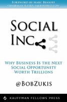 Social Inc.: Why Business Is the Next Social Opportunity Worth Trillions 1939533996 Book Cover