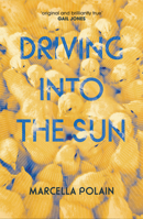 Driving into the Sun 1925591999 Book Cover