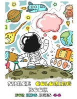 Space Coloring Book For Kids Ages 4-8: Coloring & Activity Book for Kids - Draw, Sketch, Complete and Color Unique Space Pictures - Fun & Awesome Coloring Pages for hours of entertainment - 8,5 x 11 s B0851KXJZ9 Book Cover