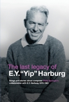 The Last Legacy of E.Y. "Yip" Harburg 1098375599 Book Cover