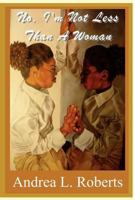 No I'm Not Less than A Woman 1599717492 Book Cover