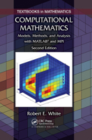 Computational Mathematics: Models, Methods, and Analysis with MATLAB and MPI, Second Edition (Textbooks in Mathematics) 1032919477 Book Cover