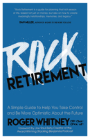 Rock Retirement: A Simple Guide to Help You Take Control and be More Optimistic About the Future 1683505735 Book Cover