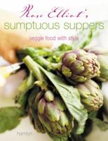 Rose Elliot's Sumptuous Suppers 0600618234 Book Cover