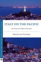 Italy on the Pacific: San Francisco's Italian Americans 023033878X Book Cover
