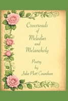 Crossroads Of Melodies And Melancholy: Poetry by Julie Plott Counihan B0FH2GFNMC Book Cover