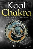 Kaal Chakra: Unfold Your Destiny 1948372037 Book Cover