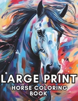 Large Print Horse Coloring Book For Adults: Relaxation, Mindfulness and Stress Relief for Horse Enthusiasts B0CNW5R75R Book Cover