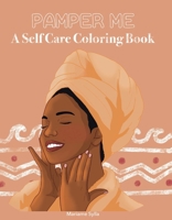 Pamper Me: A Self Care Coloring Book null Book Cover