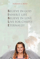 Bible: Believe in God Inherit Life Believe in Love Live for Christ Eternally! 1645699846 Book Cover