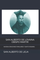 SAN ALBERTO DE LOVAINA OBISPO MARTIR: NOVENA ORACIONES FAMILIARES Y SANTO ROSARIO. B0BHLH1BHC Book Cover