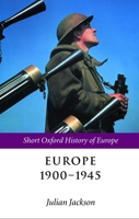 Europe 1900-1945 (Short Oxford History of Europe) 0199244286 Book Cover