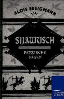 Sijawusch - Persische Sagen 3846000590 Book Cover