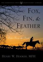 Fox, Fin & Feather : Tales from the Field 1586670808 Book Cover