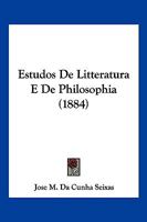 Estudos De Litteratura E De Philosophia 1160090750 Book Cover
