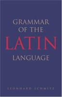 Grammar of the Latin Language 1164660926 Book Cover