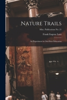 Nature Trails: an Experiment in Out-door Education; Misc. Publications no. 21 1013411919 Book Cover