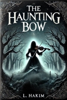 The Haunting Bow B0DTK5NK9Z Book Cover