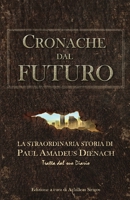 Chronicles From The Future: The amazing story of Paul Amadeus Dienach 6188221854 Book Cover