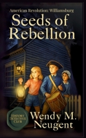 Seeds of Rebellion: American Revolution: Williamsburg 1969948019 Book Cover