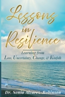 Lessons in Resilience: Learning from Loss, Uncertainty, Change, and Kinfolk B0GT1V9S3T Book Cover