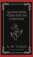Lessons from Tozer for the Christian 9358370947 Book Cover