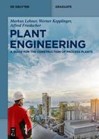 Plant Engineering : A Guide for the Construction of Process Plants 3110590808 Book Cover
