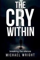 The Cry Within: Breaking The Silence B0G6B5XXTP Book Cover
