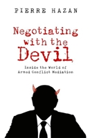 Negotiating with the Devil: Inside the World of Armed Conflict Mediation 1911723111 Book Cover