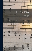 The Snow: Three-part Song For Female Voices And Orchestra 1018788301 Book Cover