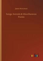 Songs, Sonnets & Miscellaneous Poems 1023010038 Book Cover