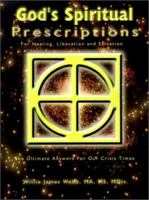 God's Spiritual Prescriptions: For Healing, Liberation and Salvation 0759624747 Book Cover