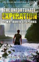 The Unfortunate Expiration of Mr. David S. Sparks 1983869538 Book Cover